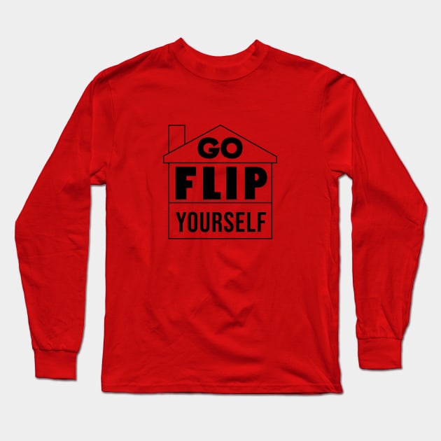 GO FLIP YOURSELF (black) Long Sleeve T-Shirt by NickiPostsStuff